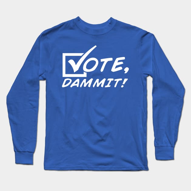 Vote, Dammit! [Single-Color] Long Sleeve T-Shirt by brkgnews